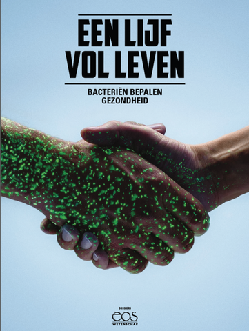 Eos Thema: Een lijf vol leven - bacteriën bepalen gezondheid